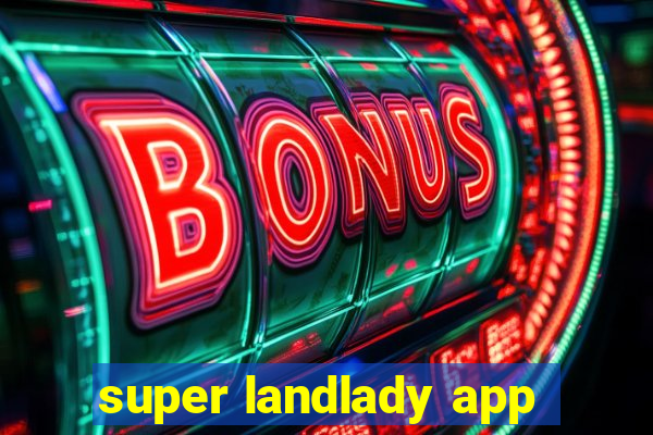 super landlady app